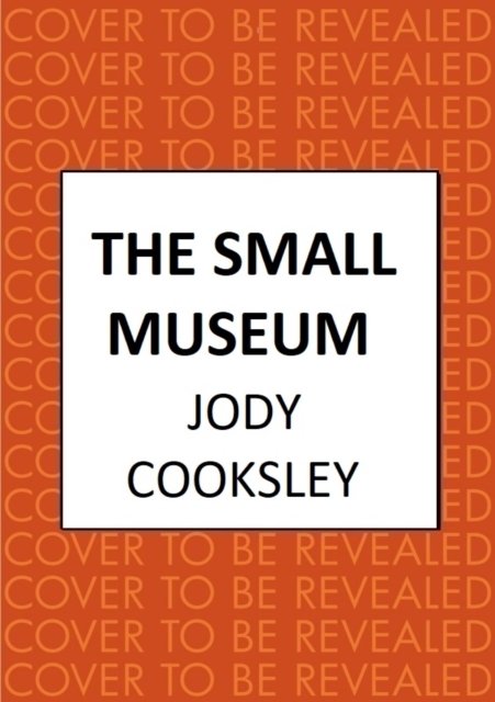 Jody Cooksley · The Small Museum: A chilling historical mystery set against the gothic backdrop of Victorian London (Paperback Book) (2024)