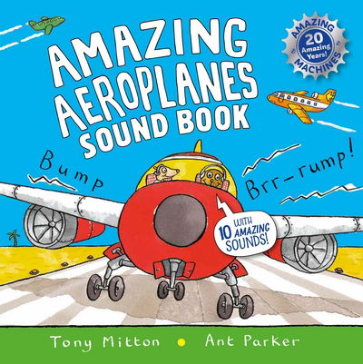 Cover for Tony Mitton · Amazing Aeroplanes Sound Book: A very noisy book (Hardcover Book) [Main Market Ed. - UK edition] (2017)