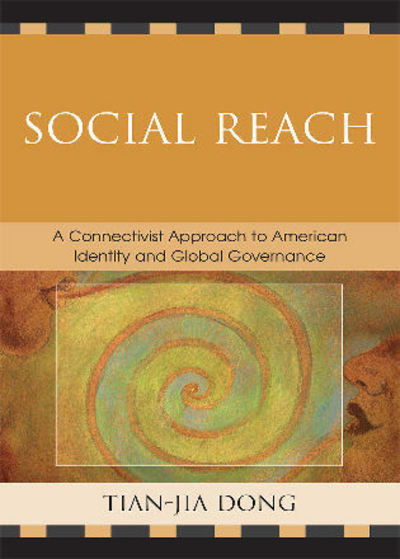 Cover for Tian-jia Dong · Social Reach: A Connectivist Approach to American Identity and Global Governance (Paperback Book) (2008)