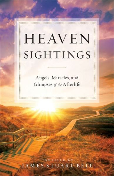 Heaven Sightings - Bell - Kirjat - Baker Publishing Group - 9780764232572 - tiistai 4. kesäkuuta 2019