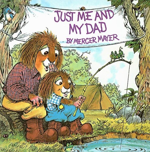Cover for Mercer Mayer · Just Me and My Dad (Mercer Mayer's Little Critter (Pb)) (Hardcover Book) (2001)