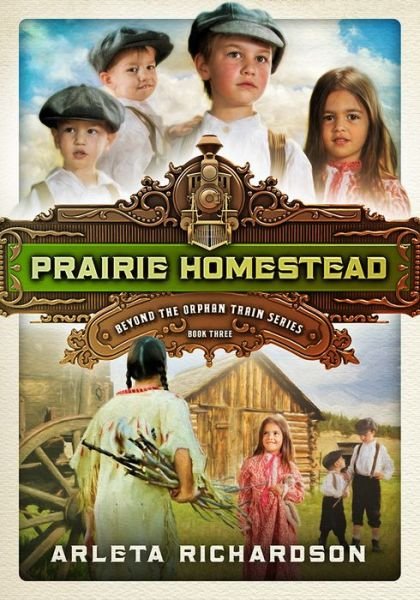 Cover for Arleta Richardson · Prairie Homestead - Beyond the Orphan Train (Pocketbok) (2016)