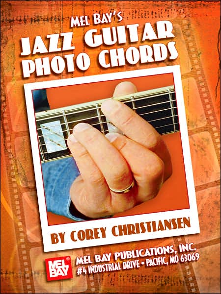 Jazz Guitar Photo Chords - Corey Christiansen - Kirjat - Mel Bay Music - 9780786674572 - torstai 12. tammikuuta 2006