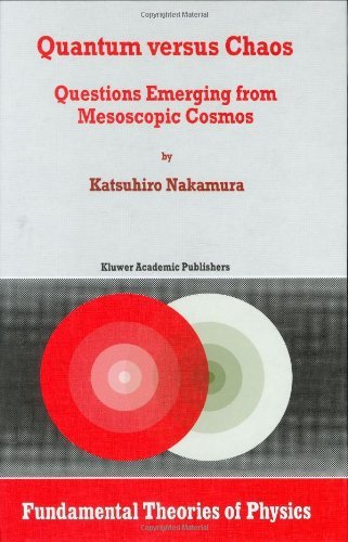 K. Nakamura · Quantum versus Chaos: Questions Emerging from Mesoscopic Cosmos - Fundamental Theories of Physics (Hardcover bog) [1997 edition] (1997)