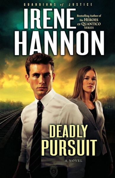 Cover for Irene Hannon · Deadly Pursuit – A Novel (Taschenbuch) (2011)