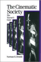 Cover for Norman K. Denzin · The Cinematic Society: The Voyeur's Gaze - Published in association with Theory, Culture &amp; Society (Hardcover Book) (1995)