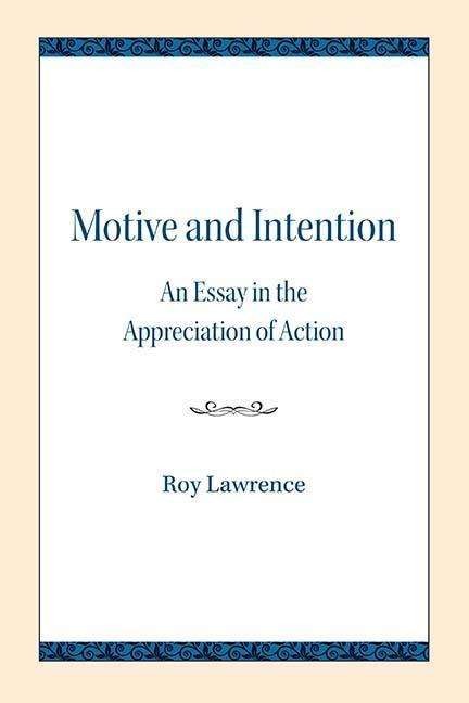 Cover for Roy Lawrence · Motive and Intention: An Essay in the Appreciation of Action (Paperback Book) (2018)