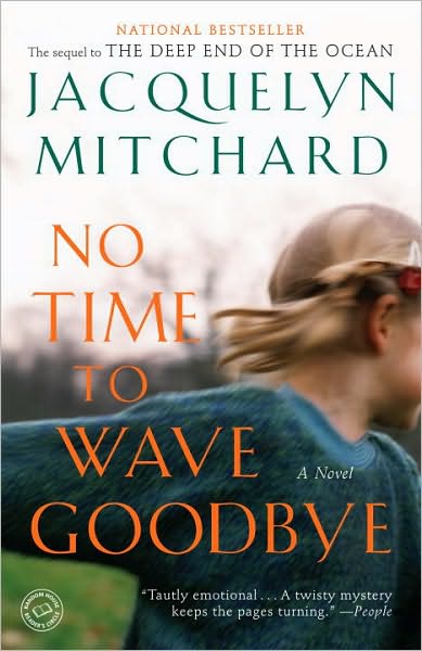 Cover for Jacquelyn Mitchard · No Time to Wave Goodbye: A Novel - A Cappadora Family Novel (Paperback Book) (2010)