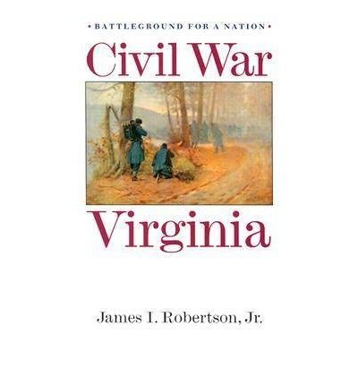 Cover for James I. Robertson · Civil War Virginia: Battleground for a Nation (Paperback Book) [New edition] (1993)