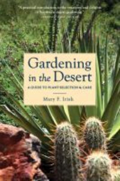 Cover for Mary F Irish · Gardening in the Desert: A Guide to Plant Selection and Care (Paperback Book) (2000)