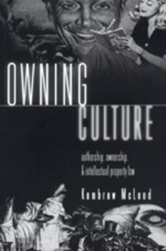 Cover for Kembrew McLeod · Owning Culture: Authorship, Ownership, and Intellectual Property Law - Popular Culture and Everyday Life (Paperback Book) [2 Revised edition] (2007)