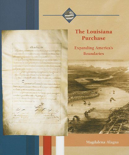 Cover for Magdalena Alagna · The Louisiana Purchase: Expanding America's Boundaries (Life in the New American Nation) (Paperback Bog) (2003)