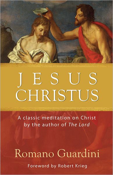 Jesus Christus - Romano Guardini - Books - Christian Classics Inc - 9780870612572 - June 4, 2012