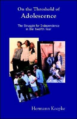 Cover for Hermann Koepke · On the Threshold of Adolescence: The Struggle for Independence in the Twelfth Year (Taschenbuch) (1992)