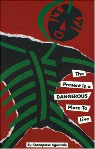 Cover for Keorapetse Kgositsile · Present is a Dangerous Place to Live (Paperback Book) [2nd Ed. edition] (1974)