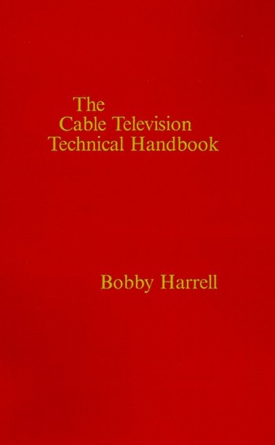 Cover for Bobby Harrell · Cable Television Technology Handbook (Hardcover Book) (1986)