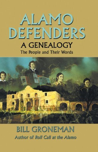 Alamo Defenders - a Genealogy: the People and Their Words - Bill Groneman - Books - Eakin Press - 9780890157572 - September 1, 1990