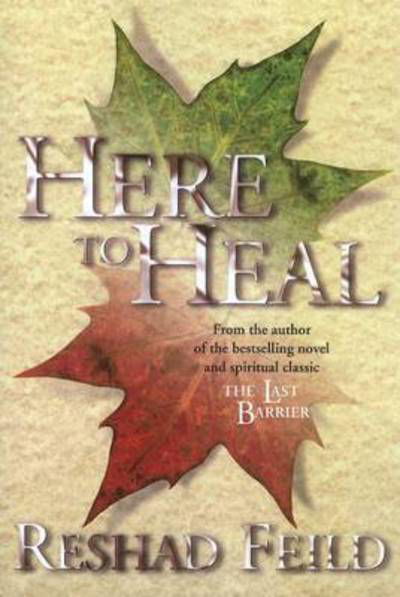 Reshad Feild · Here to Heal (Paperback Book) (2011)