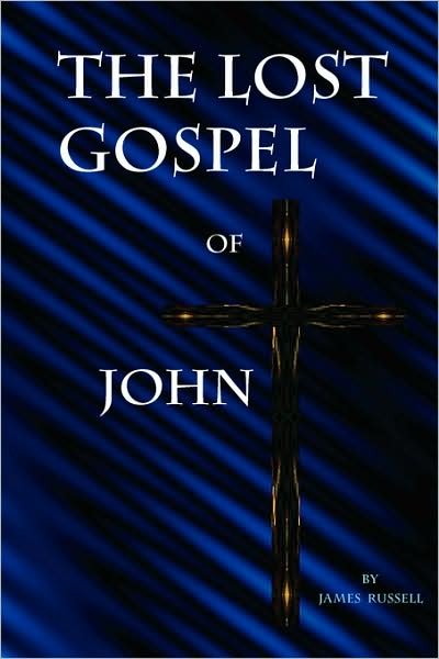 Cover for James Russell · The Lost Gospel of John (Paperback Book) (2008)