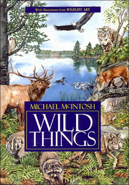 Cover for Michael McIntosh · Wild Things (Hardcover Book) [Limited edition] (1996)