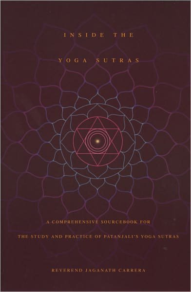 Cover for Jaganath Carrera · Inside the Yoga Sutras: A Complete Sourcebook for the Study and Practice of Patanjalis Yoga Sutras (Pocketbok) (2006)