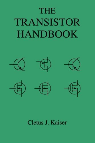 The Transistor Handbook - Cletus J. Kaiser - Kirjat - CJ Publishing - 9780962852572 - keskiviikko 29. tammikuuta 2014