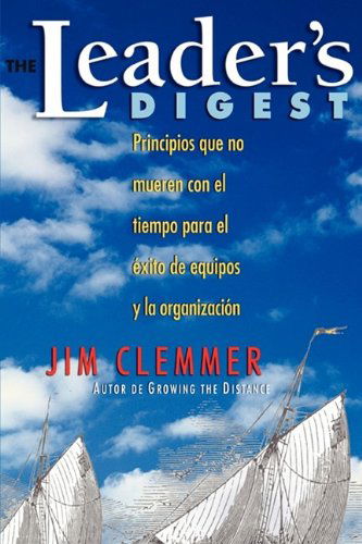 Cover for Jim Clemmer · The Leader's Digest: Principios Que No Mueren Con El Tiempo Para El Éxito De Equipos Y La Organización (Paperback Book) [Spanish edition] (2003)