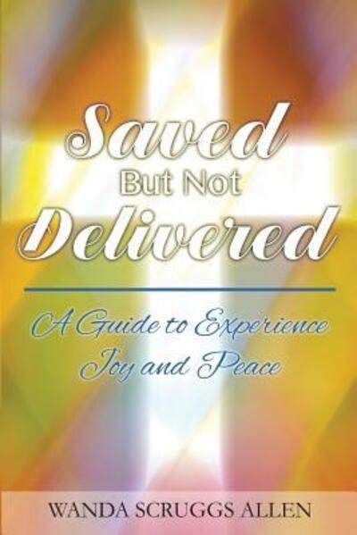 Cover for Wanda Scruggs Allen · Saved But Not Delivered (Paperback Book) (2019)