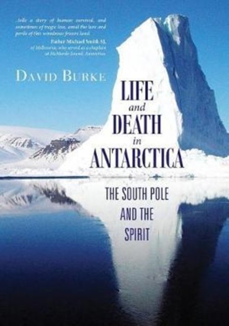 Cover for David Burke · Life and death in Antarctica : The South Pole and the Spirit (Paperback Bog) (2016)