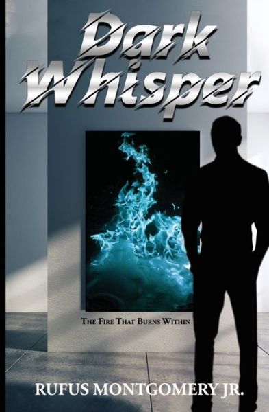 Cover for Franklyn Thomas Jr · Dark Whisper: The Fire That Burns Within (Paperback Book) (2022)