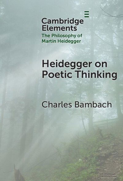 Cover for Bambach, Charles (University of Texas at Dallas) · Heidegger on Poetic Thinking - Elements in the Philosophy of Martin Heidegger (Hardcover Book) (2024)