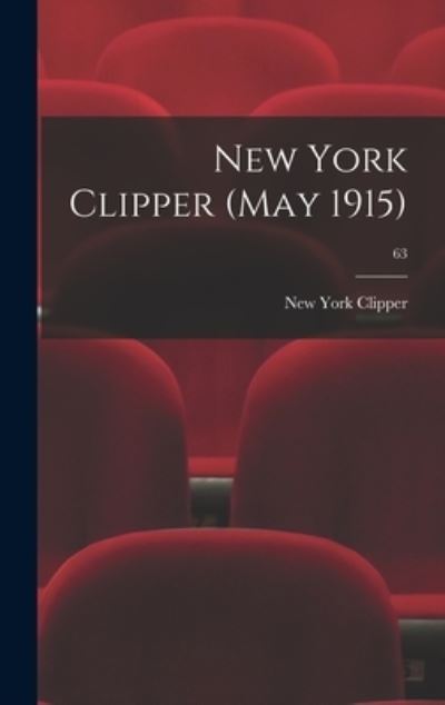 Cover for New York Clipper · New York Clipper (May 1915); 63 (Hardcover Book) (2021)