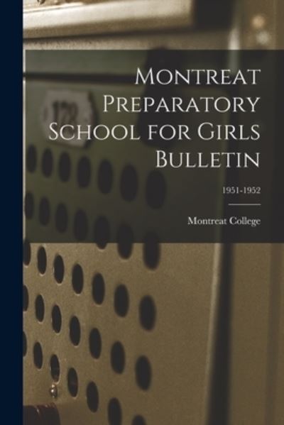 Cover for Montreat College · Montreat Preparatory School for Girls Bulletin; 1951-1952 (Taschenbuch) (2021)