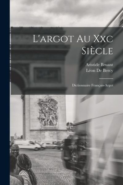 Cover for Aristide Bruant · Argot Au Xxc Siècle (Book) (2022)