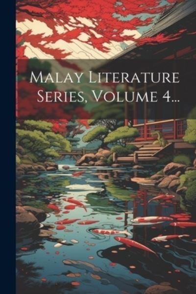Cover for Anonymous · Malay Literature Series, Volume 4... (Bog) (2023)