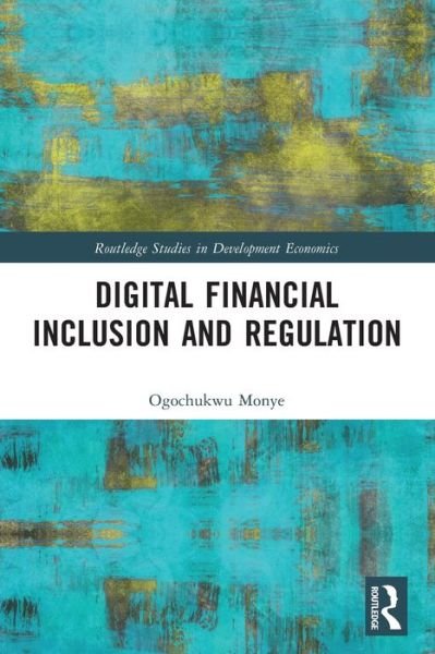 Cover for Ogochukwu Monye · Digital Financial Inclusion and Regulation - Routledge Studies in Development Economics (Paperback Book) (2024)