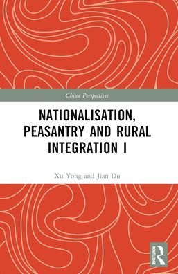 Cover for Xu Yong · Nationalisation, Peasantry and Rural Integration in China I - China Perspectives (Pocketbok) (2024)