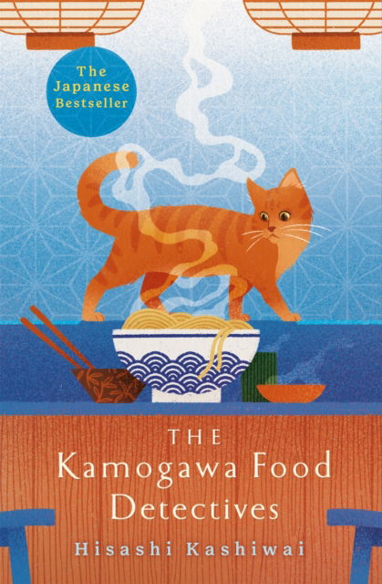 Cover for Hisashi Kashiwai · The Kamogawa Food Detectives: The Heartwarming Japanese Bestseller - The Kamogawa Food Detectives (Inbunden Bok) (2023)