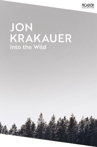 Into the Wild - Picador Collection - Jon Krakauer - Books - Pan Macmillan - 9781035038572 - February 8, 2024