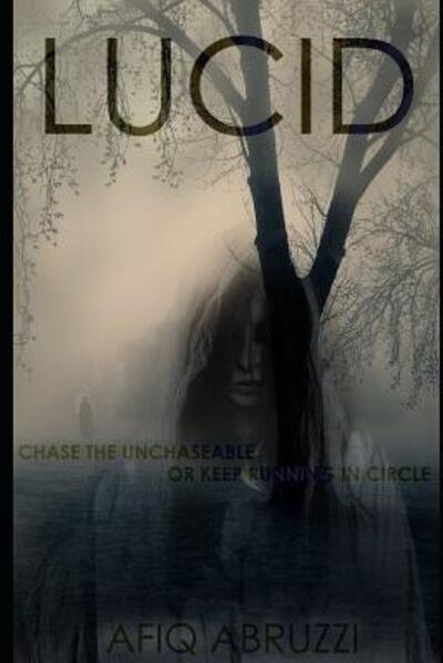 Cover for Afiq Abruzzi · LUCID Chase The Unchaseable (Pocketbok) (2019)
