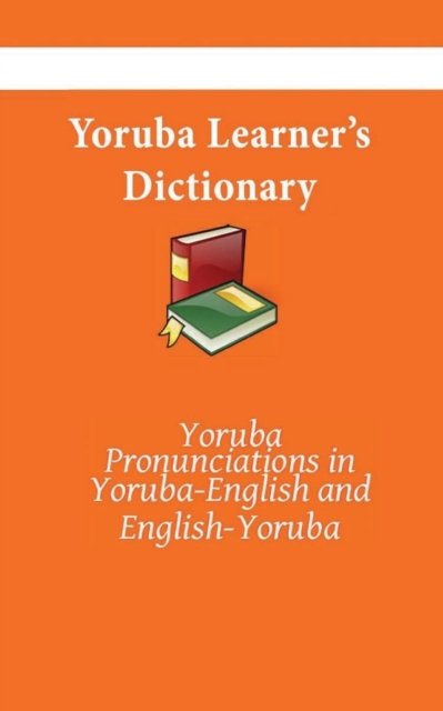 Cover for Kasahorow · Yoruba Learner's Dictionary: Yoruba-English, English-Yoruba - Yoruba Kasahorow (Taschenbuch) (2019)