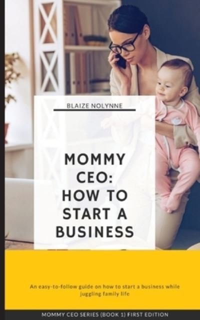 Cover for Blaize Nolynne · Mommy CEO (Pocketbok) (2021)