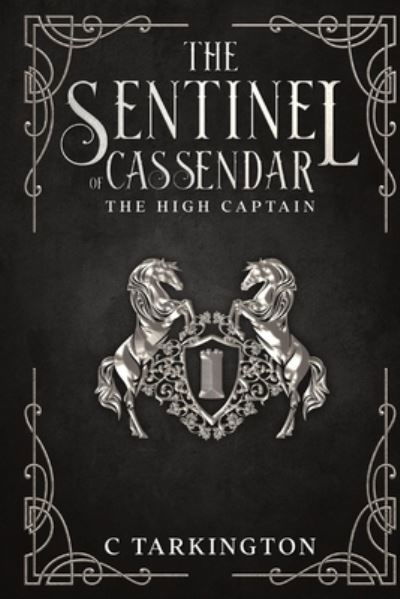 Cover for C Tarkington · The Sentinel of Cassendar: The High Captain (Pocketbok) (2021)