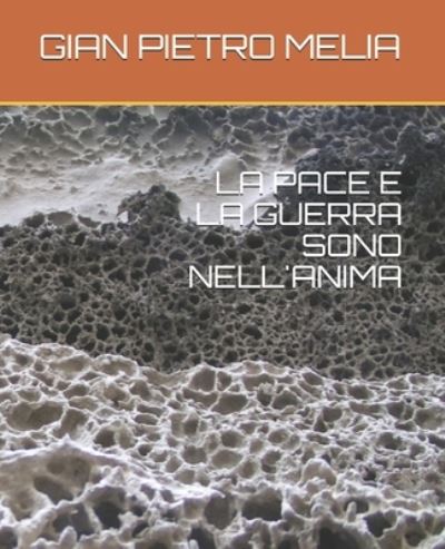 Cover for Gian Pietro Melia · La Pace E La Guerra Sono Nell'anima (Paperback Book) (2019)