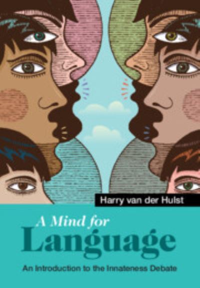 Cover for Van Der Hulst, Harry (University of Connecticut) · A Mind for Language: An Introduction to the Innateness Debate (Hardcover Book) (2023)