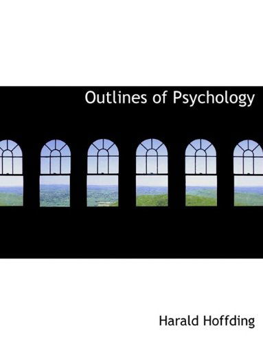 Cover for Harald Hoffding · Outlines of Psychology (Paperback Book) [Large type / large print edition] (2009)