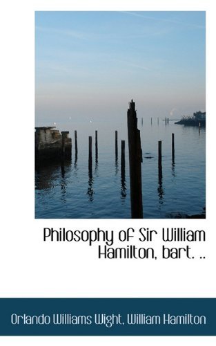 Cover for William Hamilton · Philosophy of Sir William Hamilton, Bart. .. (Hardcover Book) (2009)