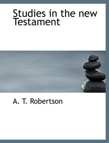 Cover for A. T. Robertson · Studies in the New Testament (Paperback Book) (2010)