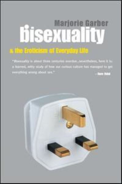 Cover for Marjorie Garber · Bisexuality and the Eroticism of Everyday Life (Hardcover Book) (2016)