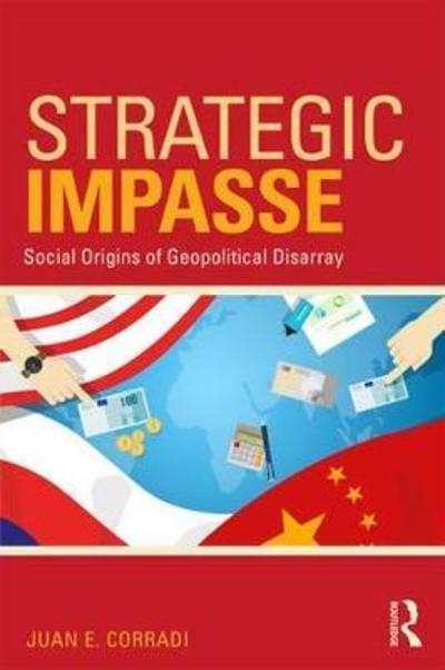 Cover for Corradi, Juan E. (New York University) · Strategic Impasse: Social Origins of Geopolitical Disarray (Paperback Book) (2018)